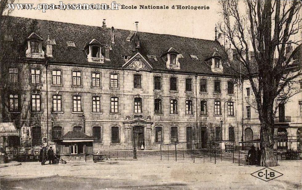 221. - BESANÇON-les-BAINS. - École Nationale d Horlogerie